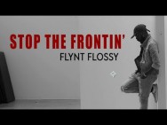 STOP THE FRONTIN’ – Flynt Flossy